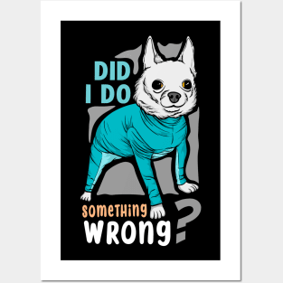 did i do something wrong Posters and Art